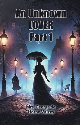 Unknown Lover Part 1 (Edition2024)
