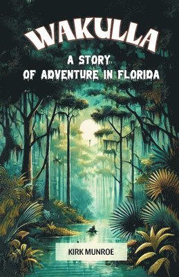 WakullaA Story of Adventure in Florida (Edition2024)