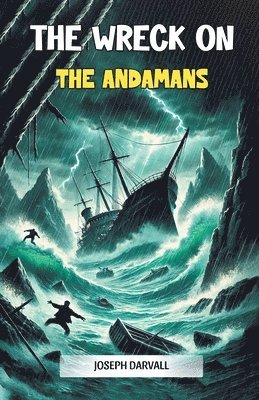 Joseph Darvall - Wreck on the Andamans (Edition2024), Häftad. Tillgänglighet: Lägg i varukorg
