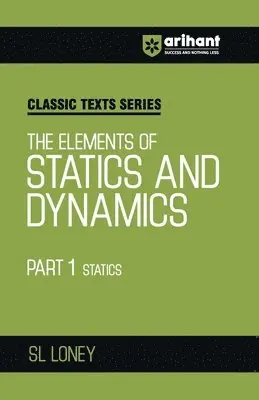 Sl Loney - Elements Of Statics & Dynamics Part-1 (EditionV). Tillgänglighet: Lägg i varukorg