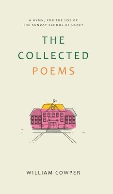 William Cowper - Collected Poems (Edition1st), Inbunden