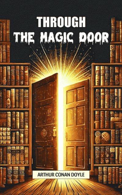 Arthur Conan Doyle - Through the Magic Door, E-bok