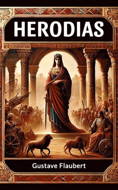 Gustave Flaubert - Herodias, E-bok