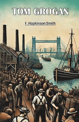 F Hopkinson Smith - Tom Grogan (Edition2024), Häftad