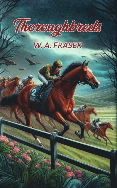 W. A. Fraser - Thoroughbreds, E-bok