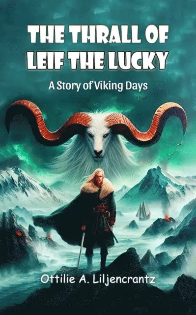Ottilie A. Liljencrantz - Thrall of Leif the Lucky A Story of Viking Days, E-bok. Tillgänglighet: Lägg i varukorg
