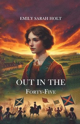 Emily Sarah Holt - Out in the Forty-Five, Häftad