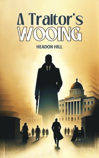 Headon Hill - Traitor's Wooing, E-bok