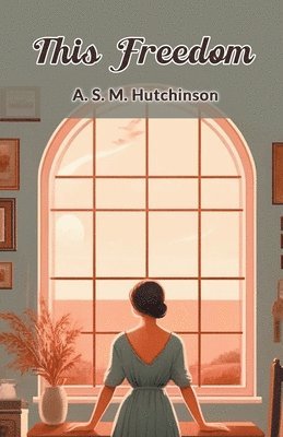 Arthur Stuart-Menteth Hutchinson - This Freedom (Edition2024), Häftad