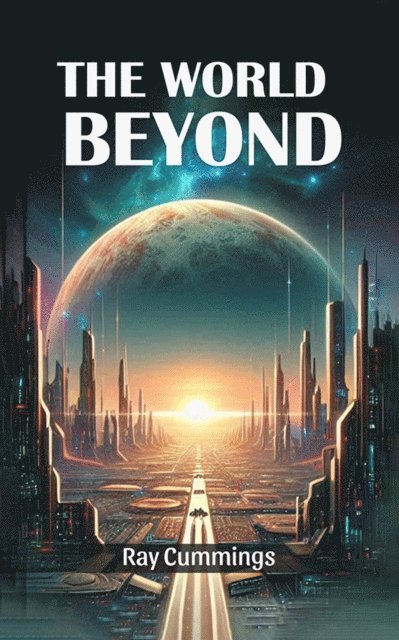 Ray Cummings - World Beyond, E-bok