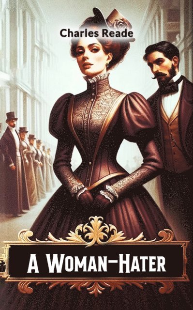 Charles Reade - Woman-Hater, E-bok
