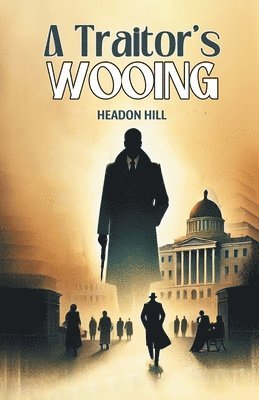 Headon Hill - Traitor's Wooing (Edition2024), Häftad
