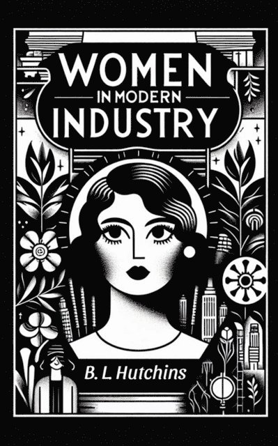 B. L. Hutchins - Women in Modern Industry, E-bok