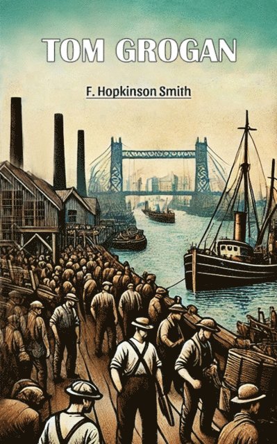 F. Hopkinson Smith - Tom Grogan, E-bok