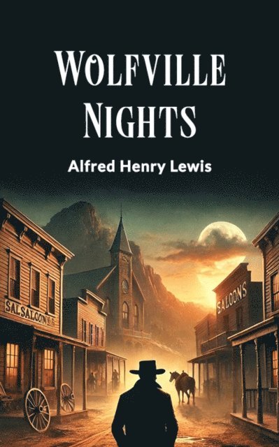 Alfred Henry Lewis - Wolfville Nights, E-bok