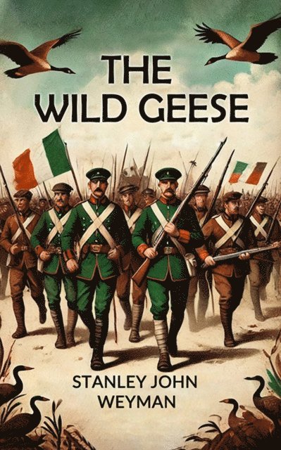 Stanley John Weyman - Wild Geese, E-bok
