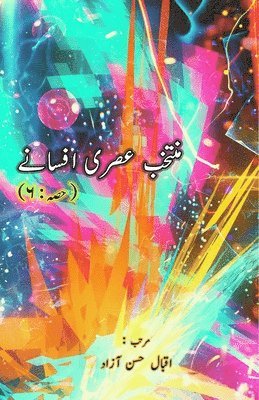 Eqbal Hasan Azad - Muntakhab Asri Afsane - 6 (Short Stories Anthology), Häftad. Tillgänglighet: Lägg i varukorg
