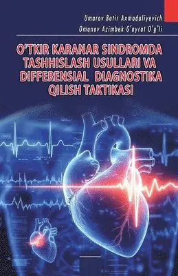 Umarov Botir Axmadaliyevich, Omonov Azimbek G'Ayrat O'G'li - O'tkir Karanar Sindromda Tashxislash Usullari Va Differensial Diagnostika Qilish Taktikasi, Häftad. Tillgänglighet: Lägg i varukorg