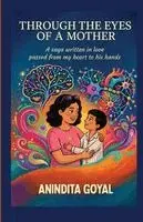 Anindita Goyal - Through the Eyes of a Mother, Häftad. Tillgänglighet: Lägg i varukorg