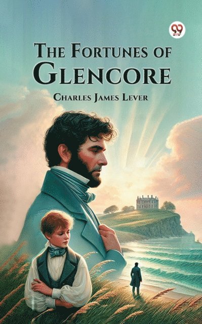 Charles James Lever - Fortunes of Glencore, E-bok