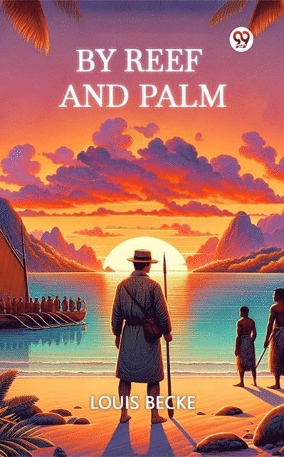 Louis Becke - By Reef and Palm, E-bok