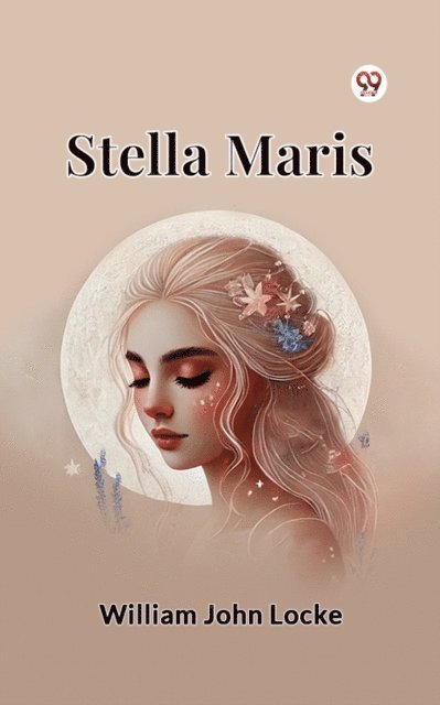 William John Locke - Stella Maris, E-bok