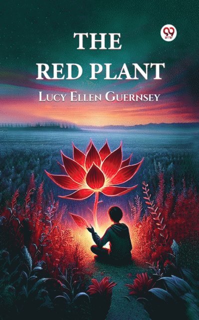 Lucy Ellen Guernsey - Red Plant, E-bok