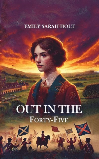 Emily Sarah Holt - Out in the Forty-Five, E-bok