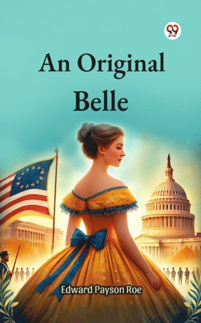 Edward Payson Roe - Original Belle, E-bok