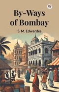 By-Ways Of Bombay (Edition1)