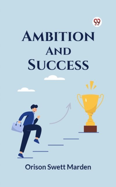 Orison Swett Marden - Ambition And Success, E-bok
