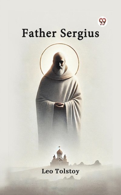 Leo Tolstoy - Father Sergius, E-bok
