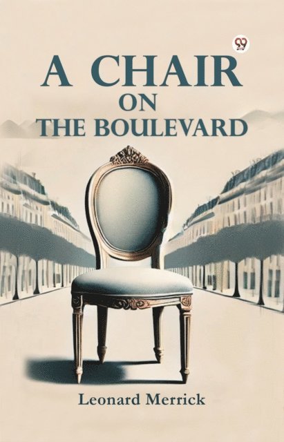 Leonard Merrick - Chair on the Boulevard, E-bok