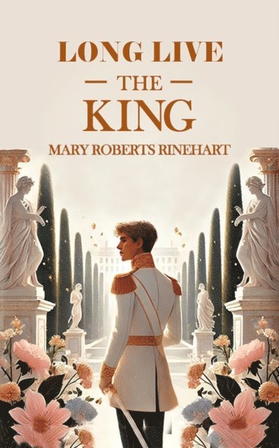 Mary Roberts Rinehart - Long Live The King, E-bok