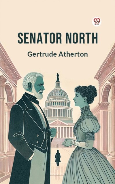 Gertrude Atherton - Senator North, E-bok