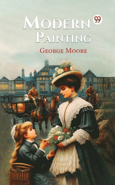 George Moore - Modern Painting, E-bok
