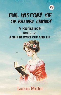 History of Sir Richard CalmadyA Romance BOOK IV (Edition1)