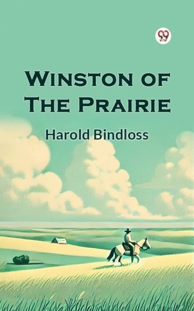 Harold Bindloss - Winston of the Prairie, E-bok