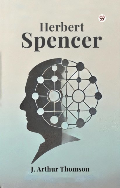 J. Arthur Thomson - Herbert Spencer, E-bok