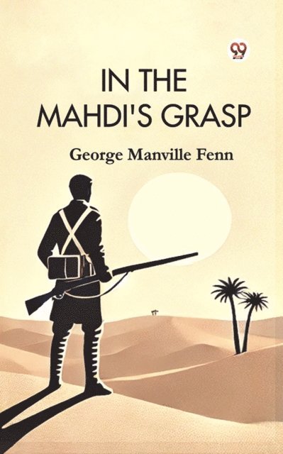 George Manville Fenn - In the Mahdi's Grasp, E-bok