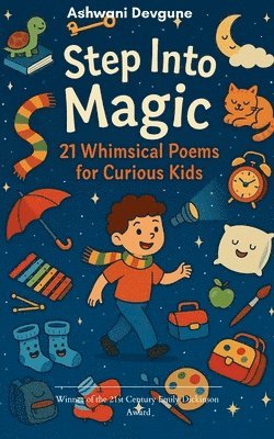 Ashwani - Step Into Magic: 21 Whimsical Poems for Curious Kids" (Edition1st), Övrigt. Tillgänglighet: Lägg i varukorg
