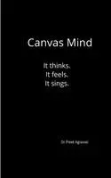 Preet Agrawal - Canvas Mind-It thinks. It feels. It sings., Övrigt. Tillgänglighet: Lägg i varukorg