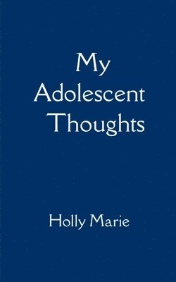 Holly Marie - My Adolescent Thoughts. Tillgänglighet: Lägg i varukorg