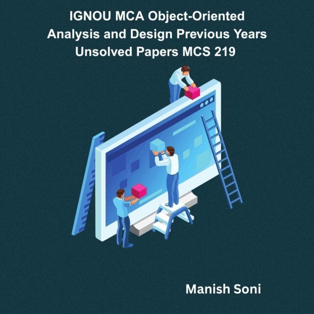 Soni Manish Soni - IGNOU MCA Object-Oriented Analysis and Design Previous Years Unsolved Papers MCS 219, Ljudbok