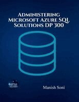 Manish Soni - Administering Microsoft Azure SQL Solutions DP 300, Häftad