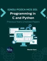 Manish Soni - IGNOU PGDCA MCS 201 Programming in C and Python Previous Years Unsolved Papers, Häftad