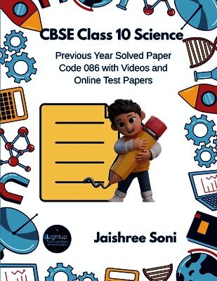 Jaishree Soni - CBSE Class 10 Science Previous Year Solved Paper Code 086 with Videos and Online Test Papers, Häftad