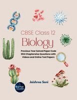 Jaishree Soni - CBSE Class 12 Biology Previous Year Solved Paper Code 004 Chapterwise Questions with Videos and Online Test Papers, Häftad