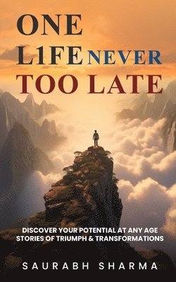 Saurabh Sharma - One Life : Never Too Late, Häftad