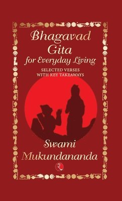 Swami Mukundananda - Bhagavad Gita for Everyday Living, Inbunden. Tillgänglighet: Lägg i varukorg